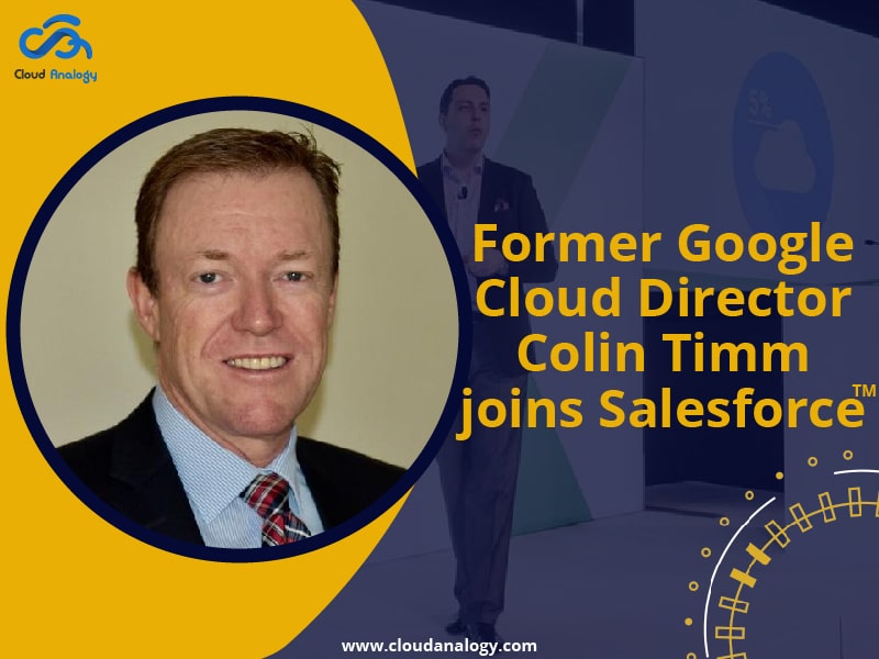 You are currently viewing Former Google Cloud Director Colin Timm Joins Salesforce