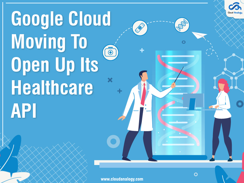 You are currently viewing Google Cloud Moving To Open Up Its Healthcare API