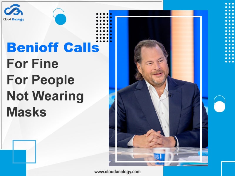 You are currently viewing Benioff Calls For Fine For People Not Wearing Masks