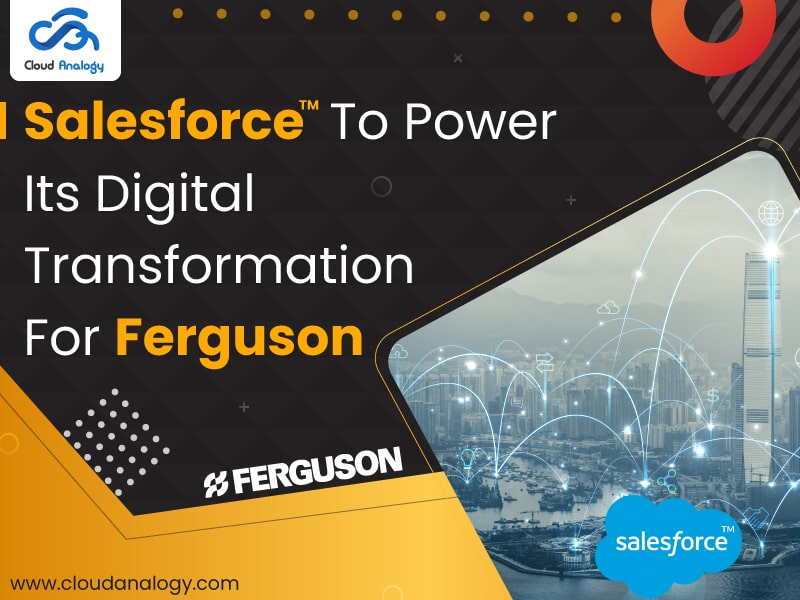 You are currently viewing Salesforce To Power Its Digital Transformation For Ferguson
