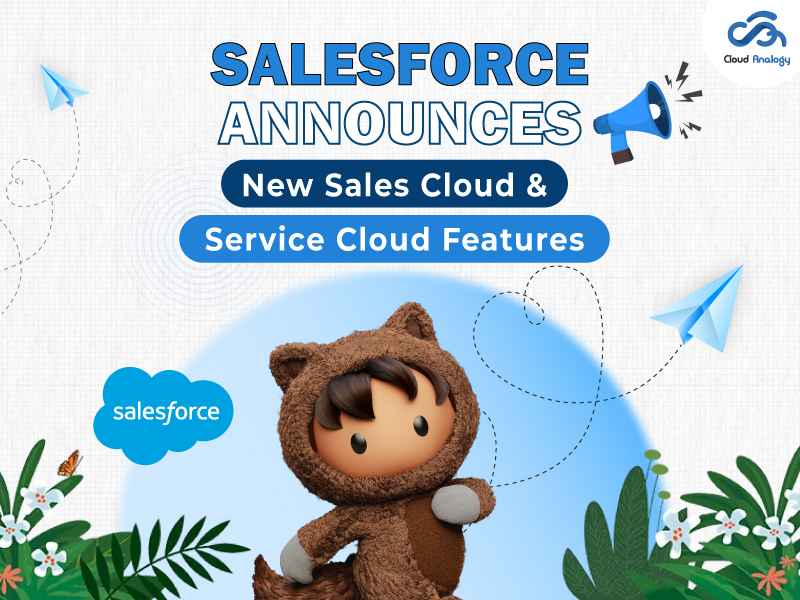 Salesforce Announces New Sales Cloud & Service Cloud Features