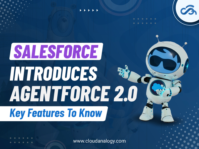 Salesforce Introduces Agentforce 2.0 – Key Features To Know